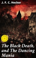 Cover: The Black Death, and The Dancing Mania - Good Press