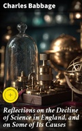 Cover: Reflections on the Decline of Science in England, and on Some of Its Causes - Good Press