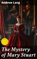 Cover: The Mystery of Mary Stuart - Good Press
