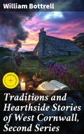 Cover: Traditions and Hearthside Stories of West Cornwall, Second Series - Good Press