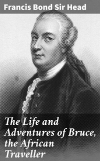 Abbildung von: The Life and Adventures of Bruce, the African Traveller - Good Press
