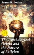 Cover: The Psychological Origin and the Nature of Religion - Good Press