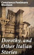 Cover: Dorothy, and Other Italian Stories - Good Press