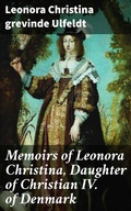 Cover: Memoirs of Leonora Christina, Daughter of Christian IV. of Denmark - Good Press