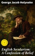 Cover: English Secularism: A Confession of Belief - Good Press
