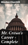 Cover: Mr. Crewe's Career - Complete - Good Press