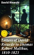 Cover: Letters of David Ricardo to Thomas Robert Malthus, 1810-1823 - Good Press