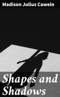Cover: Shapes and Shadows - Good Press