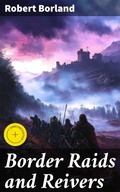 Cover: Border Raids and Reivers - Good Press