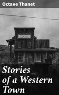 Cover: Stories of a Western Town - Good Press