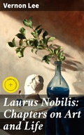 Cover: Laurus Nobilis: Chapters on Art and Life - Good Press