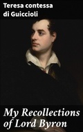 Cover: My Recollections of Lord Byron - Good Press