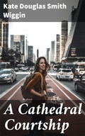 Cover: A Cathedral Courtship - Good Press