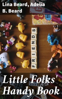 Abbildung von: Little Folks' Handy Book - Good Press