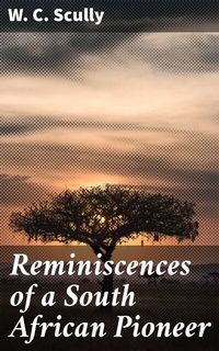 Abbildung von: Reminiscences of a South African Pioneer - Good Press