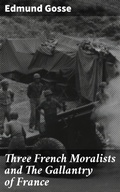 Cover: Three French Moralists and The Gallantry of France - Good Press