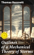 Cover: Outlines of a Mechanical Theory of Storms - Good Press