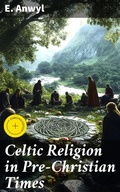 Cover: Celtic Religion in Pre-Christian Times - Good Press