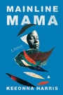 Cover: Mainline Mama: A Memoir - HarperCollins