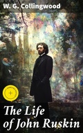Cover: The Life of John Ruskin - Good Press