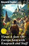 Cover: Views A-foot; Or, Europe Seen with Knapsack and Staff - Good Press