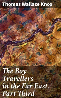 Abbildung von: The Boy Travellers in the Far East, Part Third - Good Press