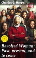 Cover: Revolted Woman: Past, present, and to come - Good Press