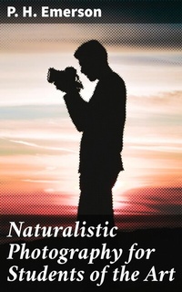 Abbildung von: Naturalistic Photography for Students of the Art - Good Press