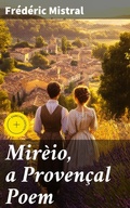 Cover: Mir&egrave;io, a Proven&ccedil;al Poem - Good Press