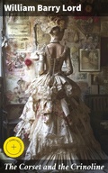 Cover: The Corset and the Crinoline - Good Press