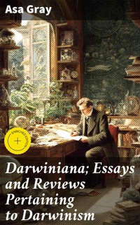 Bild: Darwiniana; Essays and Reviews Pertaining to Darwinism - Good Press