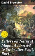 Cover: Letters on Natural Magic; Addressed to Sir Walter Scott, Bart - Good Press