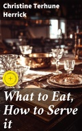 Cover: What to Eat, How to Serve it - Good Press