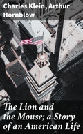 Cover: The Lion and the Mouse; a Story of an American Life - Good Press