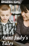 Cover: Aunt Judy's Tales - Good Press