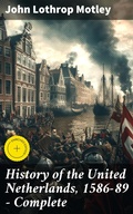 Cover: History of the United Netherlands, 1586-89 - Complete - Good Press