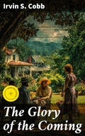 Cover: The Glory of the Coming - Good Press
