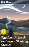 Cover: The Lost Pibroch, and other Sheiling Stories - Good Press