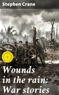 Cover: Wounds in the rain: War stories - Good Press