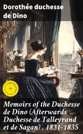 Cover: Memoirs of the Duchesse de Dino (Afterwards Duchesse de Talleyrand et de Sagan) , 1831-1835 - Good Press