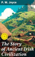 Cover: The Story of Ancient Irish Civilization - Good Press