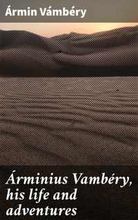 Abbildung von: Árminius Vambéry, his life and adventures - Good Press
