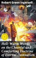 Cover: Hell: Warm Words on the Cheerful and Comforting Doctrine of Eternal Damnation - Good Press