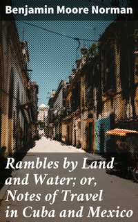 Abbildung von: Rambles by Land and Water; or, Notes of Travel in Cuba and Mexico - Good Press