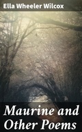 Cover: Maurine and Other Poems - Good Press