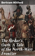 Cover: The Sirdar's Oath: A Tale of the North-West Frontier - Good Press