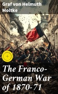 Cover: The Franco-German War of 1870-71 - Good Press