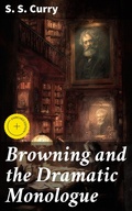 Cover: Browning and the Dramatic Monologue - Good Press