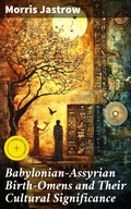 Cover: Babylonian-Assyrian Birth-Omens and Their Cultural Significance - Good Press