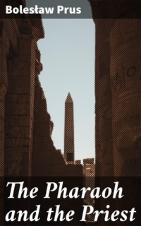 Enlarge image Cover: The Pharaoh and the Priest - Good Press